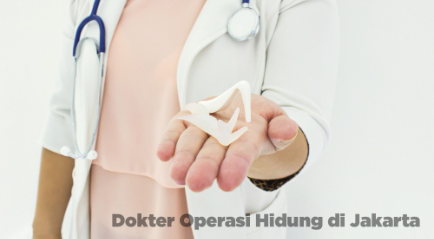 Dokter Operasi Hidung di Jakarta Terbaik dan Berkualitas
