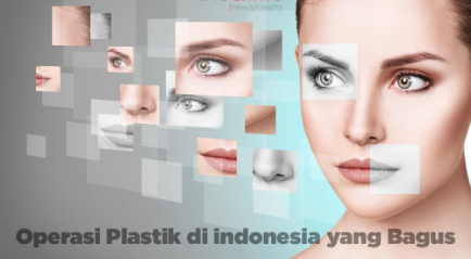 Operasi Plastik di Indonesia yang Bagus dan Aman, Disini Tempatnya!