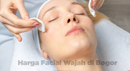 Harga Facial Wajah di Bogor Berapa Sih?