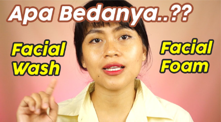 Ketahui Perbedaan Facial Wash dan Facial Foam